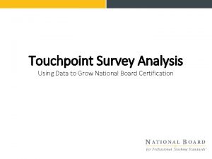 Touchpoint Survey Analysis Using Data to Grow National