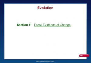 Evolution Section 1 Fossil Evidence of Change Click