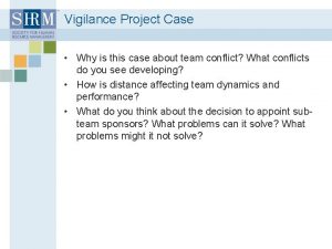 Vigilance Project Case Why is this case about