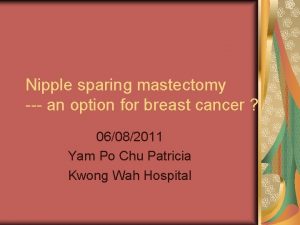 Nipple sparing mastectomy an option for breast cancer