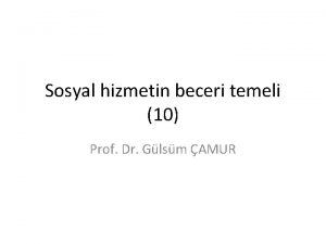 Sosyal hizmetin beceri temeli 10 Prof Dr Glsm