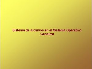 Sistema de archivos en el Sistema Operativo Canaima