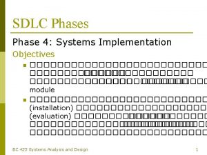 Chapter 9 Systems Objectives Implementation systems implementation phase