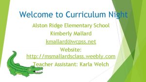 Welcome to Curriculum Night Alston Ridge Elementary School