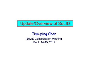 UpdateOverview of So LID Jianping Chen So LID