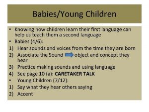 BabiesYoung Children Knowing how children learn their first