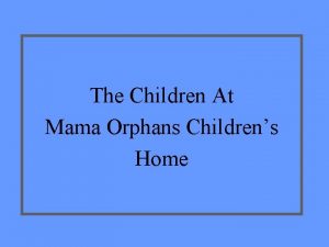 The Children At Mama Orphans Childrens Home Winnie