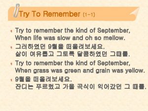 Try To Remember 1 1 Try to remember