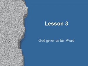 Lesson 3 God gives us his Word What