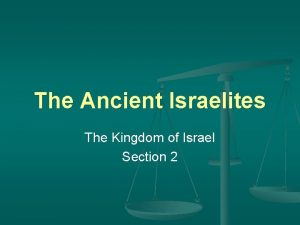 The Ancient Israelites The Kingdom of Israel Section