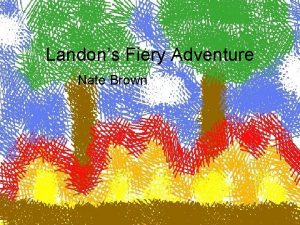 Landons Fiery Adventure Nate Brown Copyright 2011 Nathaniel