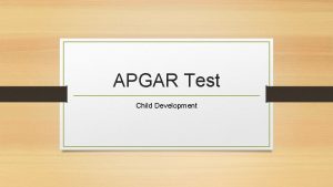 APGAR Test Child Development What is the APGAR