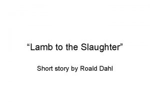 Lamb to the Slaughter Short story by Roald