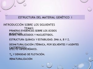 ESTRUCTURA DEL MATERIAL GENTICO I INTRODUCCIN SOBRE LOS