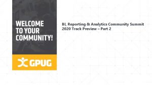 BI Reporting Analytics Community Summit 2020 Track Preview