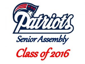 Senior Assembly Class of 2016 REMIND 101 Please