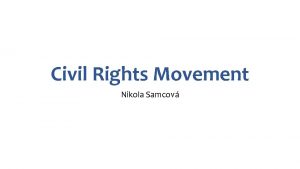 Civil Rights Movement Nikola Samcov Basic information mass