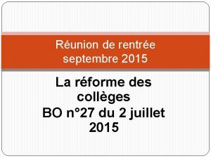 Runion de rentre septembre 2015 La rforme des