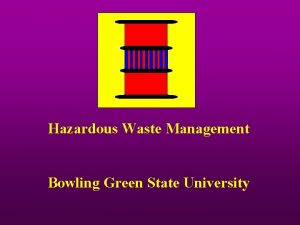 Hazardous Waste Management Bowling Green State University Resource