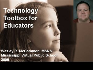 Technology Toolbox for Educators Wesley R Mc Cammon