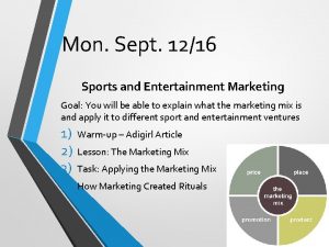 Mon Sept 1216 Sports and Entertainment Marketing Goal