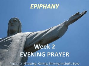 EPIPHANY Week 2 EVENING PRAYER Together Growing Caring