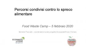 Percorsi condivisi contro lo spreco alimentare Food Waste