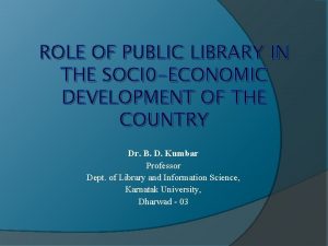 ROLE OF PUBLIC LIBRARY IN THE SOCI 0