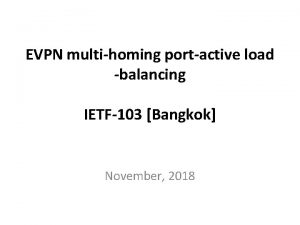 EVPN multihoming portactive load balancing IETF103 Bangkok November