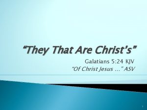They That Are Christs Galatians 5 24 KJV