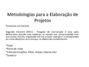 Metodologias para a Elaborao de Projetos Elementos prtextuais