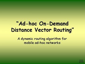 Adhoc OnDemand Distance Vector Routing A dynamic routing