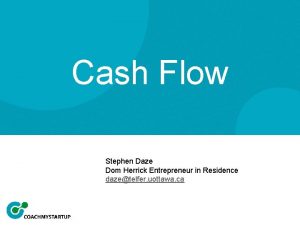 Cash Flow Stephen Daze Dom Herrick Entrepreneur in