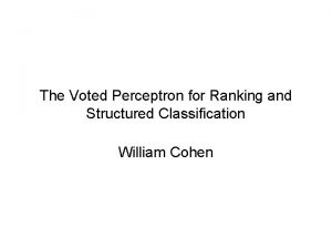 The Voted Perceptron for Ranking and Structured Classification