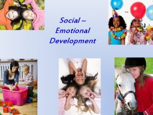 Social Emotional Development General Emotional Patterns 4 6