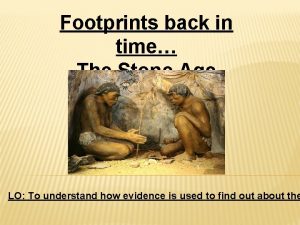 Footprints back in time The Stone Age LO