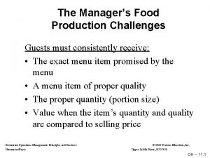 The Managers Food Production Challenges Guests must consistently