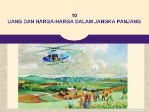 10 UANG DAN HARGAHARGA DALAM JANGKA PANJANG Copyright