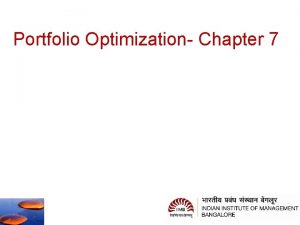 Portfolio Optimization Chapter 7 Measuring Portfolio Risks 1