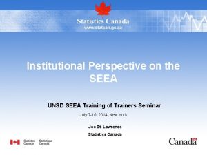 Institutional Perspective on the SEEA UNSD SEEA Training