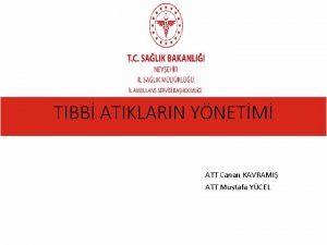 TIBB ATIKLARIN YNETM ATT Canan KAVRAMI ATT Mustafa