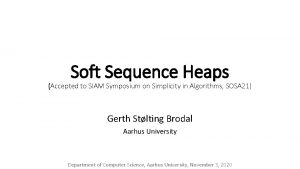 Soft Sequence Heaps Accepted to SIAM Symposium on