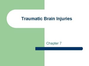 Traumatic Brain Injuries Chapter 7 Traumatic Brain Injuries