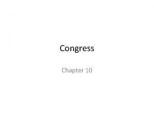 Congress Chapter 10 What is Congress Congress is