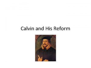 Calvin and His Reform Early Years of Calvin