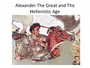 Alexander The Great and The Hellenistic Age Conflict