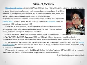 MICHAEL JACKSON Michael Joseph Jackson was born on