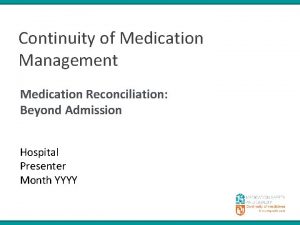 Continuity of Medication Management Medication Reconciliation Beyond Admission