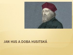 JAN HUS A DOBA HUSITSK REFORMACE zatek 15