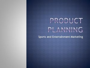 Sports and Entertainment Marketing Product Service Tangible Intangible